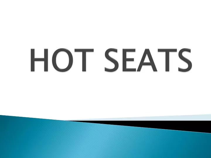 hot seats