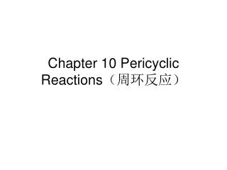 Chapter 10 Pericyclic Reactions ??????