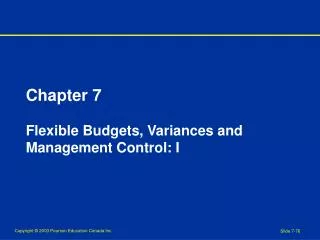 Chapter 7 Flexible Budgets, Variances and Management Control: I