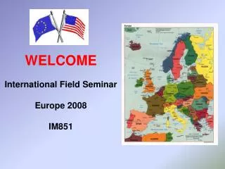 WELCOME International Field Seminar Europe 2008 IM851