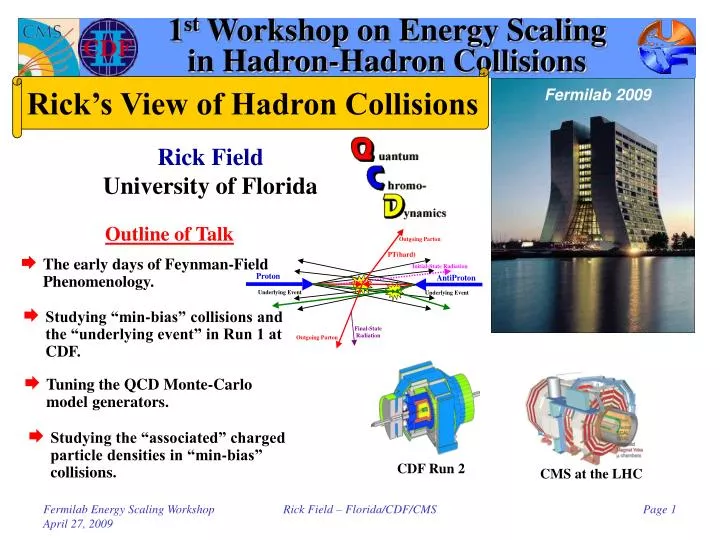 1 st workshop on energy scaling in hadron hadron collisions