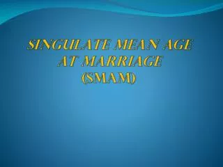 singulate mean age at marriage smam