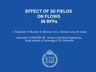 EFFECT OF 3D FIELDS ON FLOWS IN RFPs