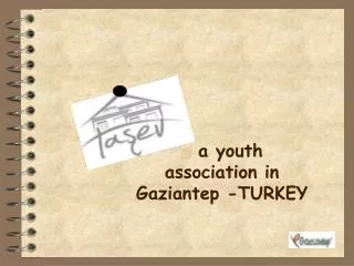a youth association in Gaziantep -TURKEY