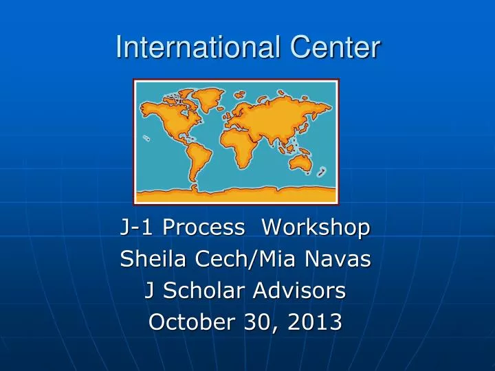 j 1 process workshop sheila cech mia navas j scholar advisors october 30 2013