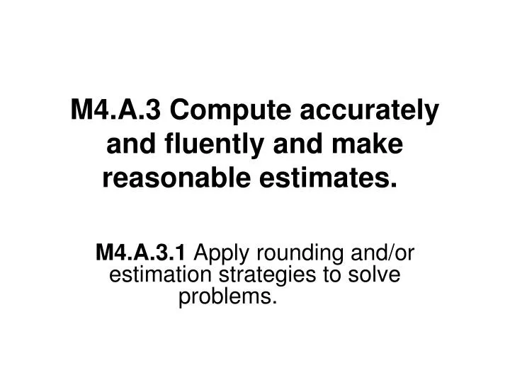 m4 a 3 compute accurately and fluently and make reasonable estimates