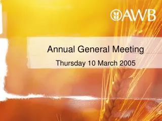 Annual General Meeting Thursday 10 March 2005