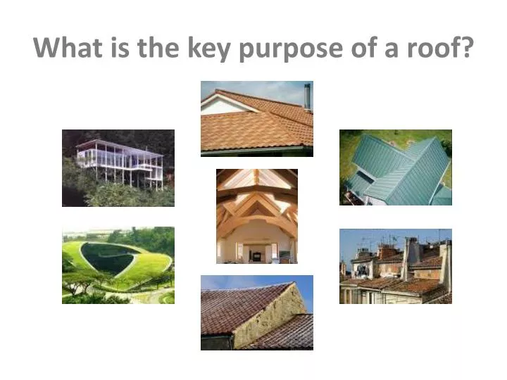 what is the key purpose of a roof