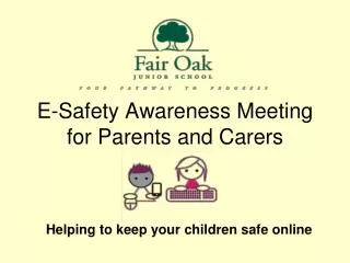 E-Safety Awareness Meeting for Parents and Carers