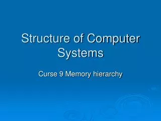 Structure of Computer Systems