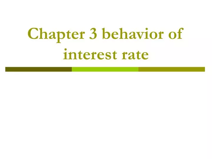 chapter 3 behavior of interest rate