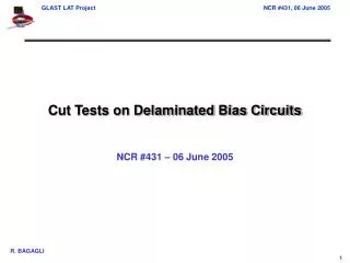 Cut Tests on Delaminated Bias Circuits