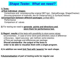 Shape Tester. What we need?
