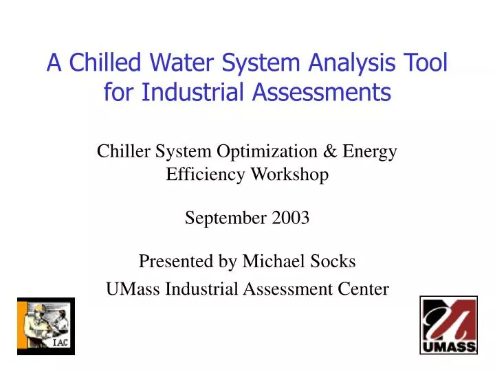 a chilled water system analysis tool for industrial assessments