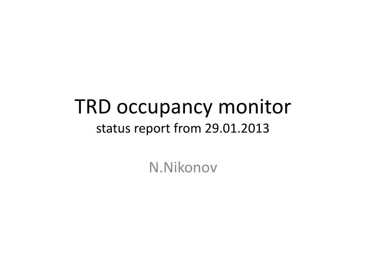 trd occupancy monitor status report from 29 01 2013