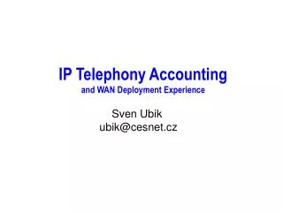 IP Telephony Accounting and WAN Deployment Experience
