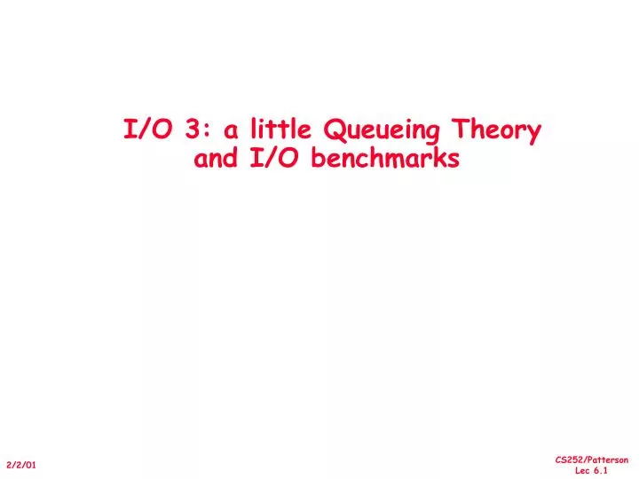 i o 3 a little queueing theory and i o benchmarks