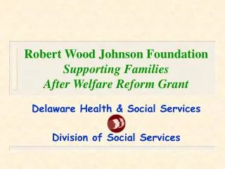 Robert Wood Johnson Foundation Supporting Families After Welfare Reform Grant