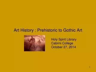Art History : Prehistoric to Gothic Art