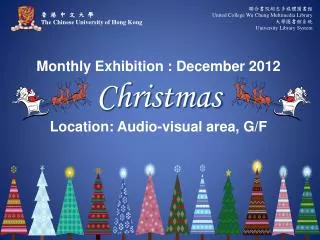 Monthly Exhibition : December 2012 Christmas Location: Audio-visual area, G/F