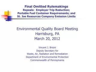 Environmental Quality Board Meeting Harrisburg, PA March 20, 2012 Vincent J. Brisini