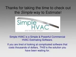 Thanks for taking the time to check out the Simple way to Estimate!
