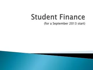 Student Finance (for a September 2013 start)
