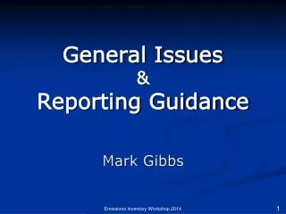 General Issues &amp; Reporting Guidance