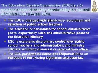 The ESC is charged with island-wide recruitment and selection of public school teachers