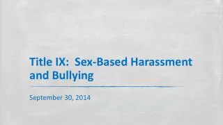 Title IX: Sex-Based Harassment and Bullying