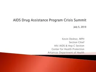 AIDS Drug Assistance Program Crisis Summit July 5, 2010