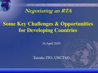 Negotiating an RTA Some Key C hallenges &amp; Opportunities for Developing Countries