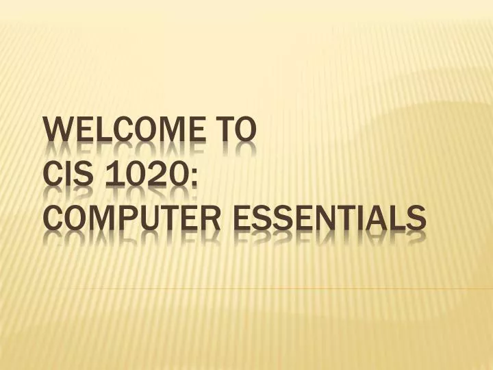 welcome to cis 1020 computer essentials