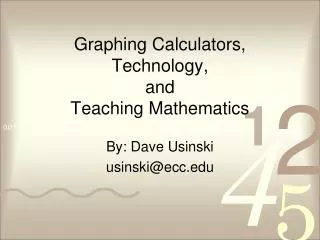 Graphing Calculators, Technology, and Teaching Mathematics