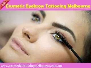 Cosmetic Eyebrow Tattooing Melbourne