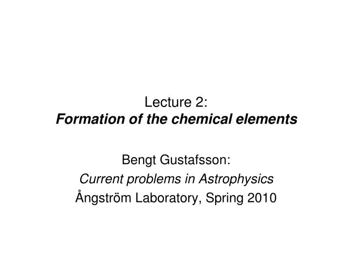 lecture 2 formation of the chemical elements