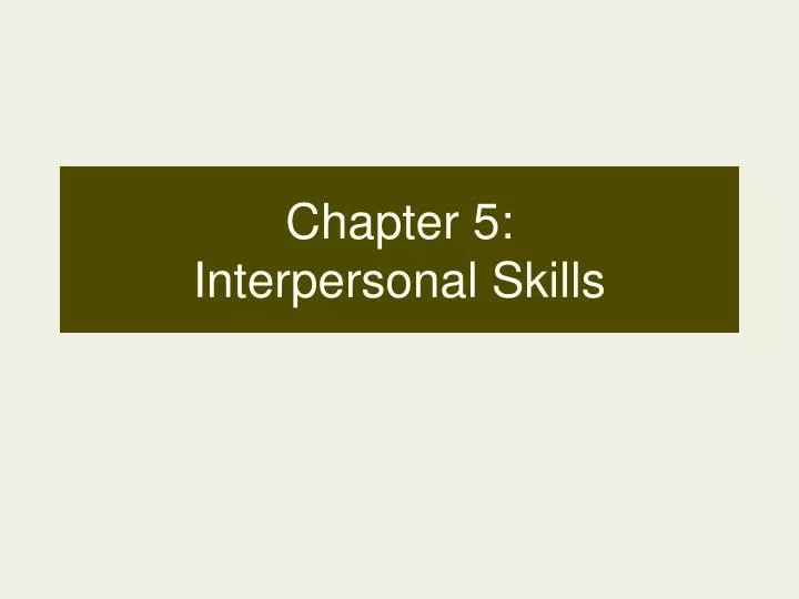 chapter 5 interpersonal skills