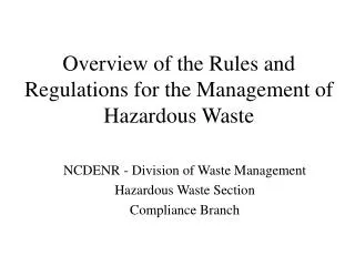 Overview of the Rules and Regulations for the Management of Hazardous Waste