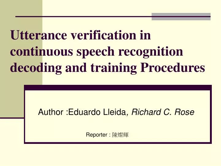 utterance verification in continuous speech recognition decoding and training procedures