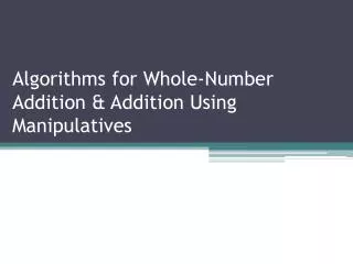 Algorithms for Whole-Number Addition &amp; Addition Using Manipulatives