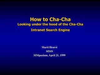 How to Cha-Cha Looking under the hood of the Cha-Cha Intranet Search Engine