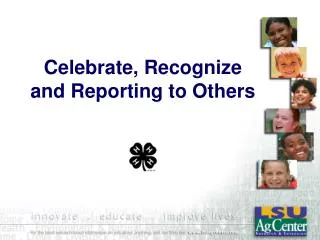Celebrate, Recognize and Reporting to Others