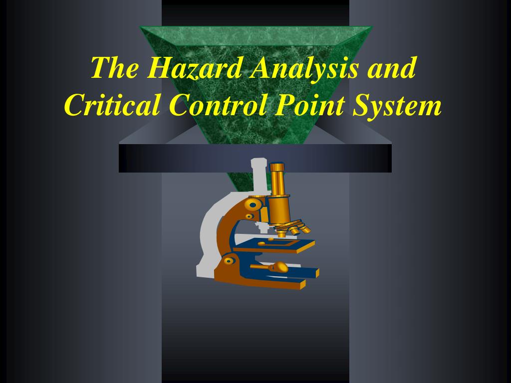 PPT - The Hazard Analysis and Critical Control Point System PowerPoint ...