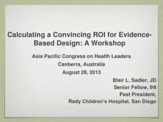 Calculating a Convincing ROI for Evidence-Based Design: A Workshop