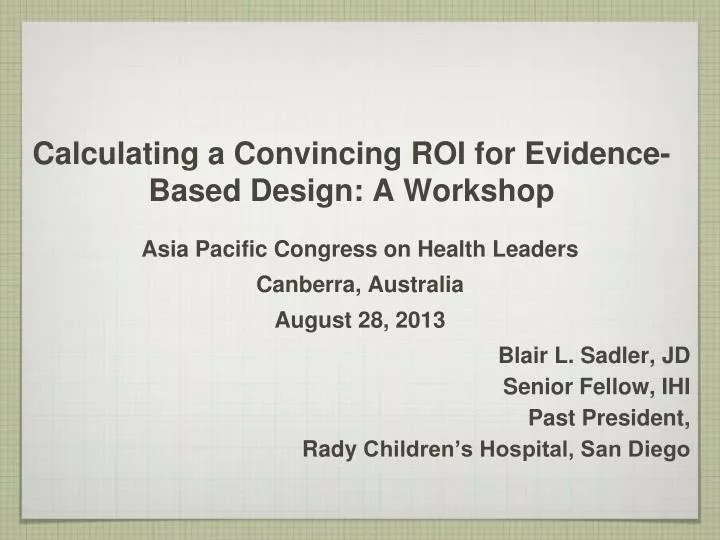 calculating a convincing roi for evidence based design a workshop