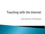 Teaching with the Internet