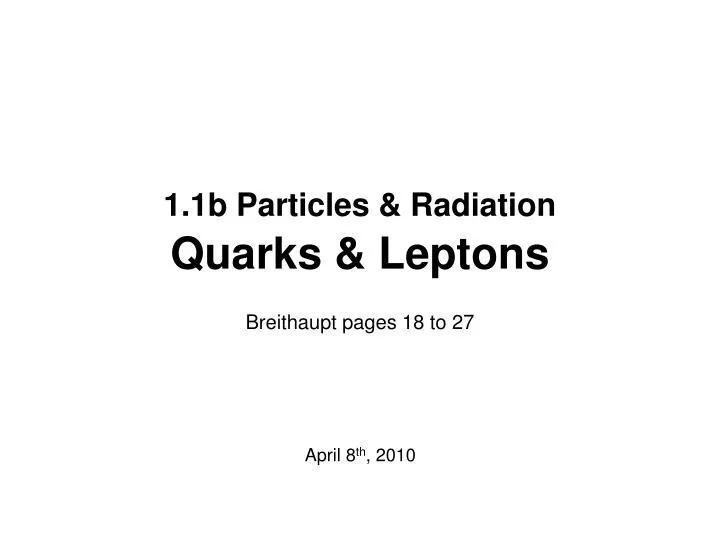 1 1b particles radiation quarks leptons