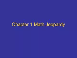 Chapter 1 Math Jeopardy