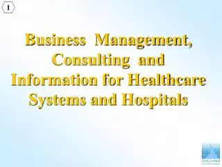 Business Management, Consulting and Information for Healthcare Systems and Hospitals