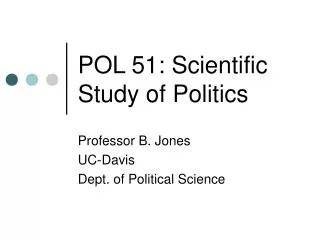 POL 51: Scientific Study of Politics